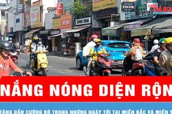 Miền Bắc v&agrave; miền Trung sắp c&oacute; đợt nắng n&oacute;ng diện rộng