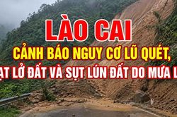 L&agrave;o Cai cảnh b&aacute;o nguy cơ lũ qu&eacute;t, sạt lở đất v&agrave; sụt l&uacute;n đất do mưa lớn