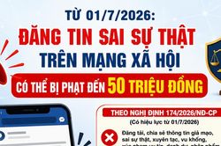 Đăng thông tin sai sự thật trên mạng xã hội có thể bị phạt đến 50 triệu đồng?