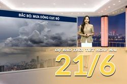 [Video] Dự b&aacute;o thời tiết đ&ecirc;m nay v&agrave; ng&agrave;y mai ng&agrave;y 21/6/2026: Bắc Bộ c&oacute; mưa r&agrave;o v&agrave; d&ocirc;ng tại v&ugrave;ng n&uacute;i , Trung Bộ duy tr&igrave; kh&ocirc; n&oacute;ng diện rộng
