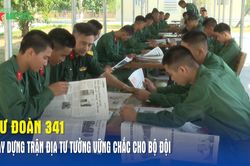 Sư đoàn 341 xây dựng trận địa tư tưởng vững chắc cho bộ đội