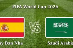 Nhận định, dự đo&aacute;n trận đấu T&acirc;y Ban Nha vs Saudi Arabia: Đại diện T&acirc;y &Aacute; c&oacute; thể tạo địa chấn?