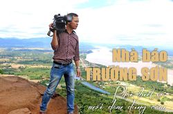Nhà báo Nguyễn Trường Sơn: Phải 'biết sợ', mới dám dũng cảm!