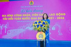 Tôn vinh những tổ ấm tiêu biểu của công nhân, viên chức, lao động cả nước