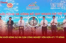 Đắk Lắk khởi động dự án cụm công nghiệp vốn hơn 471 tỷ đồng
