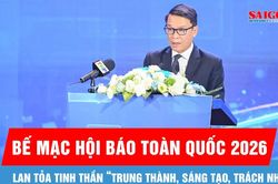 Bế mạc Hội Báo toàn quốc 2026: Lan tỏa tinh thần 'trung thành, sáng tạo, trách nhiệm'