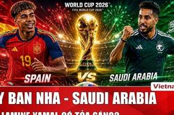 Nhận định Tây Ban Nha vs Saudi Arabia: Lamine Yamal sẽ tỏa sáng hay 'Bò tót' rơi vào thảm cảnh bị loại ngay sau vòng bảng?
