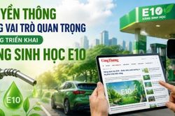 B&aacute;o ch&iacute; g&oacute;p phần đưa ch&iacute;nh s&aacute;ch xăng nhi&ecirc;n liệu sinh học E10 v&agrave;o cuộc sống