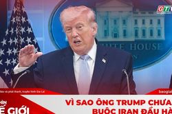Góc nhìn thế giới 21-6: Vì sao ông Trump chưa thể buộc Iran đầu hàng?