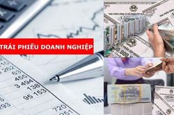 Siết điều kiện ph&aacute;t h&agrave;nh tr&aacute;i phiếu doanh nghiệp