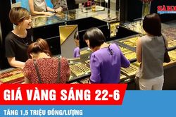 Sáng 22-6, giá vàng tăng 1,5 triệu đồng/lượng
