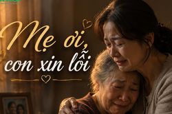 36 năm oán trách mẹ bỏ đi, cuối cùng tôi là người phải nói lời xin lỗi