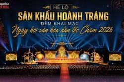 (Emagazine) Hé lộ sân khấu hoành tráng đêm khai mạc Ngày hội văn hóa dân tộc Chăm 2026