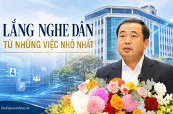 Lắng nghe dân từ những việc nhỏ nhất