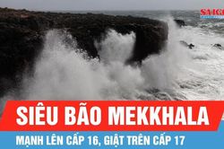 Bão Mekkhala mạnh lên thành siêu bão
