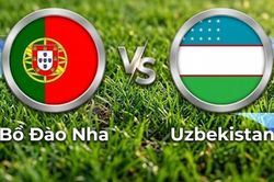 Nhận định, dự đoán trận đấu Bồ Đào Nha vs Uzbekistan: Ronaldo và đồng đội nắm quyền tự quyết