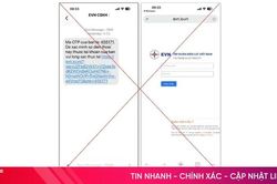 EVN cảnh báo thủ đoạn lừa đảo mới bằng tin nhắn OTP giả mạo