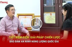 Tiết kiệm điện: Giải ph&aacute;p chiến lược bảo đảm an ninh năng lượng quốc gia