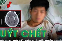 Chàng trai 26 tuổi suýt chết vì chủ quan với dấu hiệu phổ biến nhiều người mắc