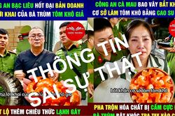 Thông tin 'Công an Cà Mau vây bắt cơ sở làm tôm khô giả' là thất thiệt