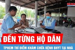 TPHCM thí điểm khám chữa bệnh bảo hiểm y tế tại nhà