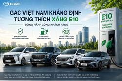 GAC Việt Nam xác nhận toàn bộ dòng xe tương thích xăng sinh học E10