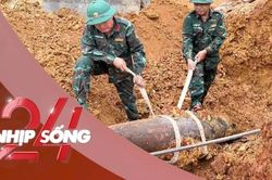 NHỊP SỐNG 24: Đào móng xây trường tiểu học, phát hiện quả bom 250kg còn nguyên kíp nổ