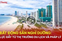 Bất động sản nghỉ dưỡng hưởng lợi từ đà tăng trưởng du lịch