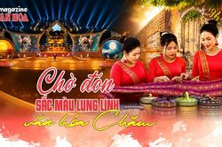 (Emagazine) Chờ đón sắc màu lung linh văn hóa Chăm
