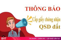 Ủy ban nhân dân xã Lộc Hà thông báo việc cấp giấy chứng nhận QSD đất
