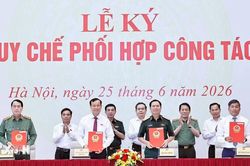 Ký quy chế phối hợp trong lĩnh vực quốc phòng, an ninh và đối ngoại