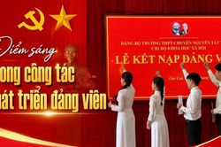 Điểm sáng trong công tác phát triển đảng viên