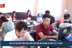 Chia sẻ bài báo trên mạng xã hội như thế nào để không bị phạt? | ATV ngày 26/6/2026
