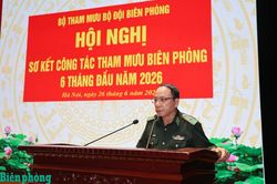 Bộ Tham mưu Bộ đội Biên phòng sơ kết công tác tham mưu Biên phòng 6 tháng đầu năm 2026