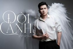 Ca khúc 'Đôi Cánh': Dệt trăm thương ngàn nhớ để tự quyết định hạnh phúc
