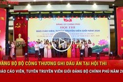 Đảng bộ Bộ Công Thương ghi dấu ấn tại Hội thi Báo cáo viên, Tuyên truyền viên giỏi Đảng bộ Chính phủ năm 2026