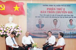 Đà Nẵng bàn giải pháp nâng cao hiệu quả quản trị cấp xã trong mô hình chính quyền địa phương 2 cấp