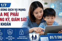 Từ ngày 1-7, trẻ dùng dịch vụ mạng: Cha mẹ phải đăng ký, giám sát tài khoản