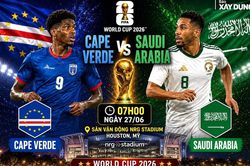 Nhận định, dự đoán tỷ số Cape Verde vs Saudi Arabia (7h ngày 27/6), World Cup 2026