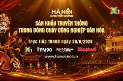 Đón xem 'Hà Nội chuyển động' ngày 26/6: Sân khấu truyền thống trong dòng chảy công nghiệp văn hóa