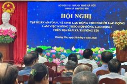 Tập huấn an to&agrave;n, vệ sinh lao động cho hơn 100 lao động tự do ở x&atilde; Thường T&iacute;n