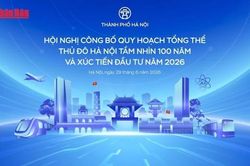 Hội nghị công bố quy hoạch tổng thể Thủ đô Hà Nội tầm nhìn 100 năm và xúc tiến đầu tư năm 2026
