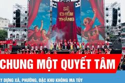 Quyết tâm xây dựng xã, phường không ma túy