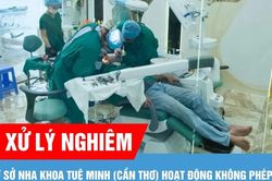 Cơ sở Nha khoa Tuệ Minh ở phường Long Mỹ (Cần Thơ) hoạt động không phép, nhân viên không có chứng chỉ hành nghề