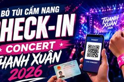 Lưu ý quan trọng check-in concert Thanh xuân 2026