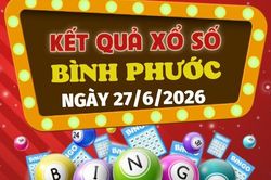 Kết quả xổ số Bình Phước hôm nay 27/6/2026 - Trực tiếp XSBP 27/6