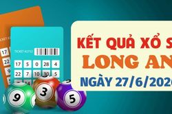 Trực tiếp kết quả xổ số Long An hôm nay 27/6/2026 - XSLA 27/6