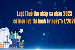 [Video] 21 khoản thu nhập nào được miễn thuế từ 1/7?