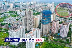 Địa ốc 24H: BĐS gắn mã định danh vận hành từ 1/7; thị trường nhà đất cuối năm có sự thanh lọc