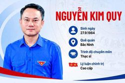 Tiểu sử đồng chí Nguyễn Kim Quy, quê Bắc Ninh, được bầu giữ chức Bí thư Trung ương Đoàn